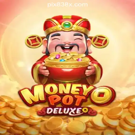 Discover the Excitement of MoneyPotDELUXE on 838X.COM's Official Slots Brasil